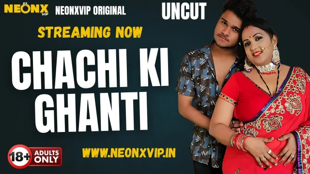 Chachi Ki Ghanti 2025: Neonx Vip Ka Garam Aur Behad Khula Hindi Uncut Xxx Video