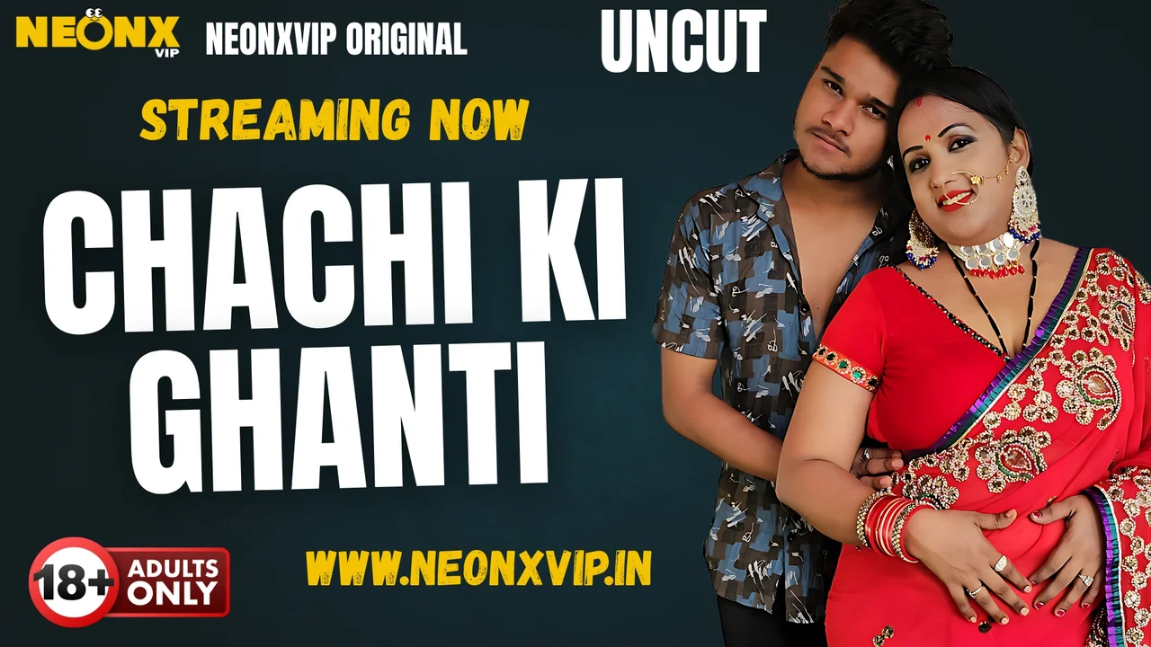 Chachi Ki Ghanti 2025: Neonx Vip Ka Garam Aur Behad Khula Hindi Uncut Xxx Video