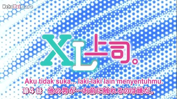 Nonton Xl Joushi Episode 4 Sub Indo, Dijamin Bikin Mulu Kamu Menganga Sama Adegan Panasnya